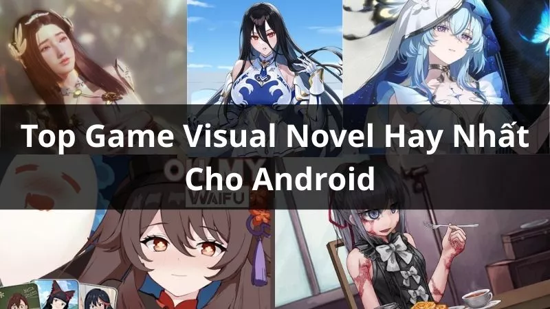 Top Game Visual Novel Hay Nhất Android 2026
