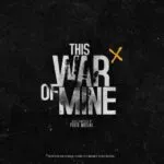 Tải This War of Mine v1.6.9 Mới Nhất Cho Android Miễn Phí